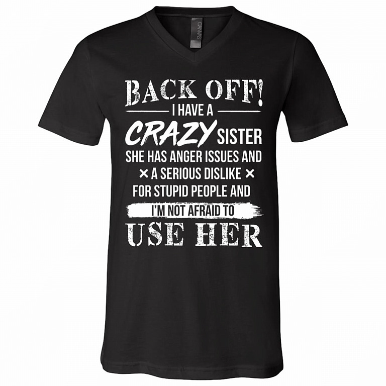 Back Off I Have A Crazy Sister, Black, V-Neck T-Shirt