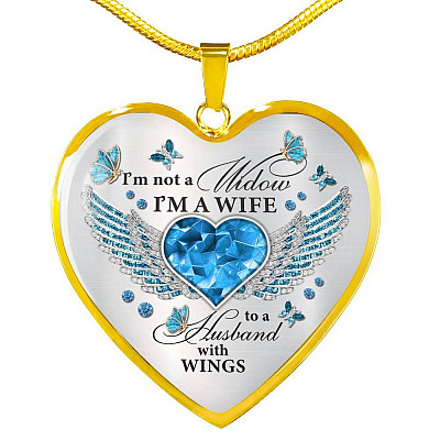 I'm Not A Widow I'm A Wife To A Husband With Butterfly Wings Heart Necklace - In Memory Of Husband Necklace - Heart Luxury Necklace (Gold Plated)