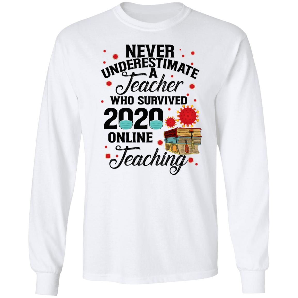 Never Underestimate A Teacher, White, Long Sleeve