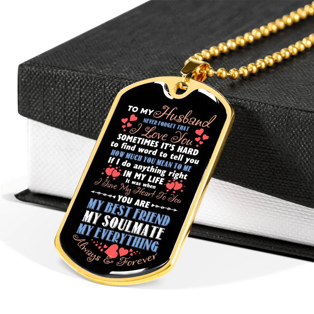 To My Husband Never Forget That I Love You Your Are My Best Friend My Soulmate Dog Tag Pendant Necklace - Dog Tag (Gold Plated) To My Husband Never Forget That I Love You Your Are My Best Friend My Soulmate Dog Tag Pendant Necklace - Dog Tag (Gold Plated)
