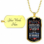 To My Husband Never Forget That I Love You Your Are My Best Friend My Soulmate Dog Tag Pendant Necklace - Dog Tag (Gold Plated) To My Husband Never Forget That I Love You Your Are My Best Friend My Soulmate Dog Tag Pendant Necklace - Dog Tag (Gold Plated)