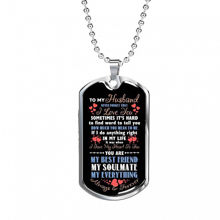 To My Husband Never Forget That I Love You Your Are My Best Friend My Soulmate Dog Tag Pendant Necklace - Dog Tag (Silver)