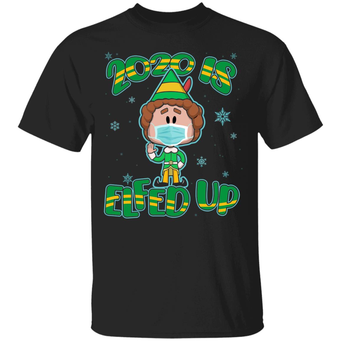 2020 Is Elfed Up ELF Mask Quarantine Christmas Funny Xmas T-shirt, Black, Unisex T-Shirt
