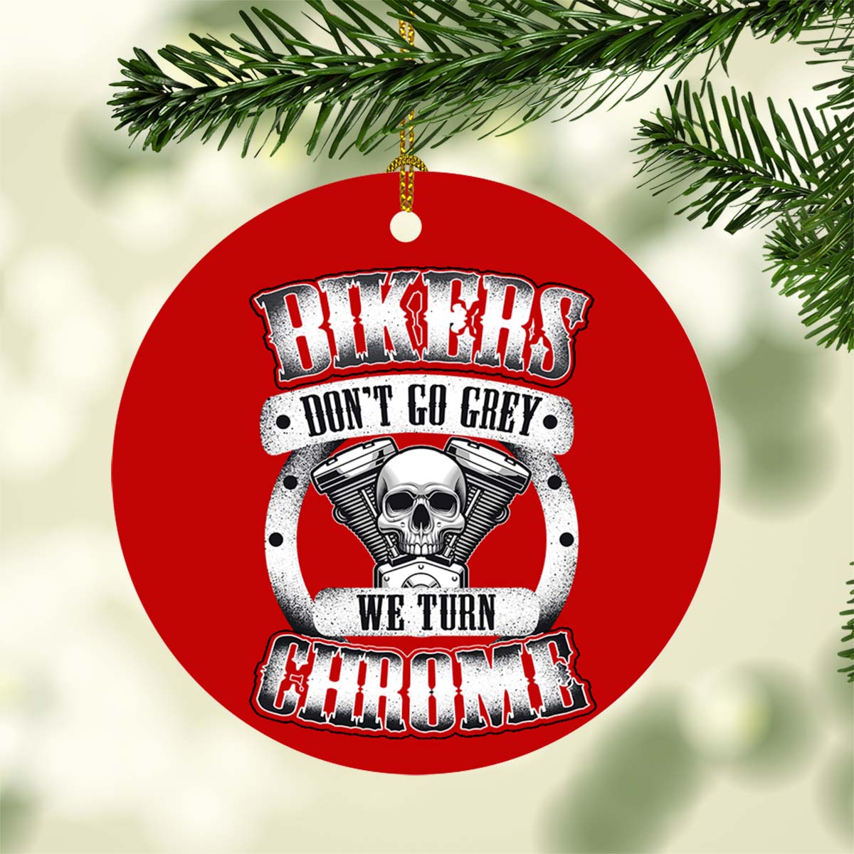 Bikers Don't Go Grey We Turn Chrome Circle Christmas Ornament