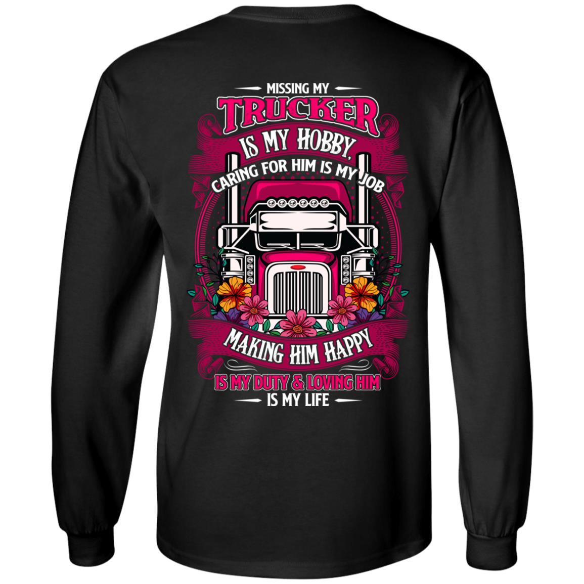 Missing My Trucker Is My Hobby Caring, Black, Long Sleeve