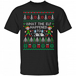 What the Elf Happened to 2020 Ugly Christmas T-Shirt - Funny Chritsmas 2020 Elf Shirt, Black, Unisex T-Shirt