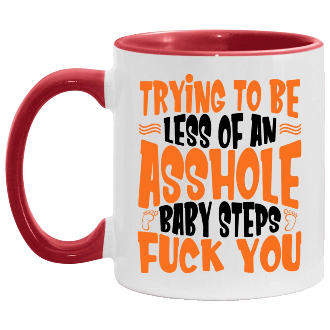 Trying to Be Less of An Asshole Accent Mug, White/Red, 11 oz. Accent Mug Trying to Be Less of An Asshole Accent Mug, White/Red, 11 oz. Accent Mug