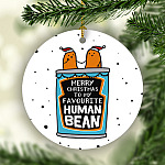 Merry Christmas To My Favorite Human Bean Funny Xmas Holiday Gift For Him For Her Circle Ornament Keepsake