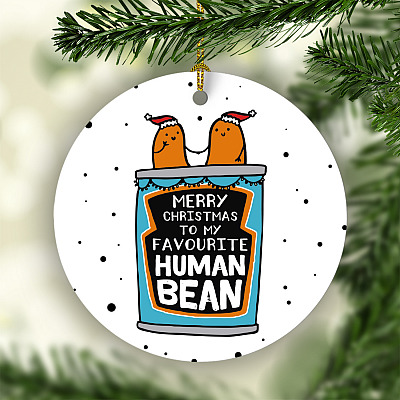 Merry Christmas To My Favorite Human Bean Funny Xmas Holiday Gift For Him For Her Circle Ornament Keepsake