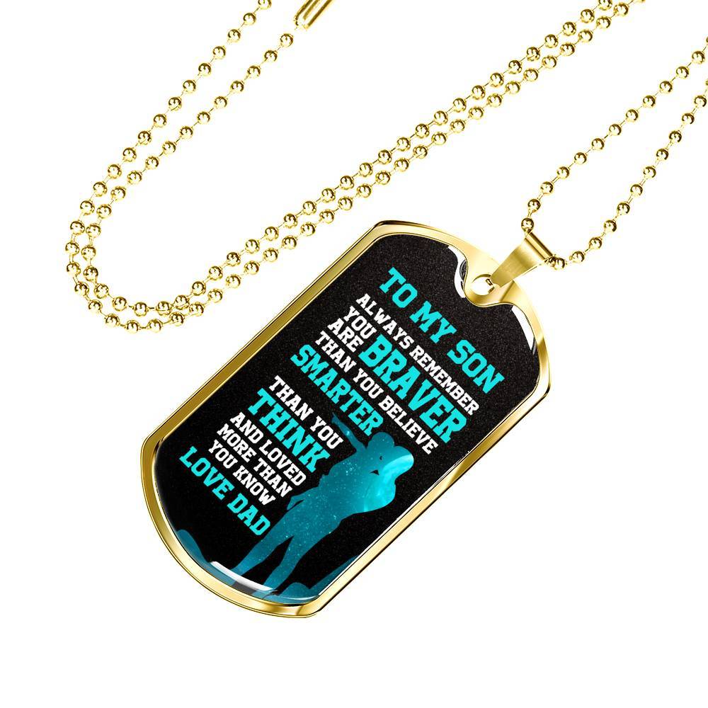 Dad to My Son Always Remember You Are Braver than You Believe Stronger than You Think Dog Tag Pendant Necklace - Dog Tag (Gold Plated)