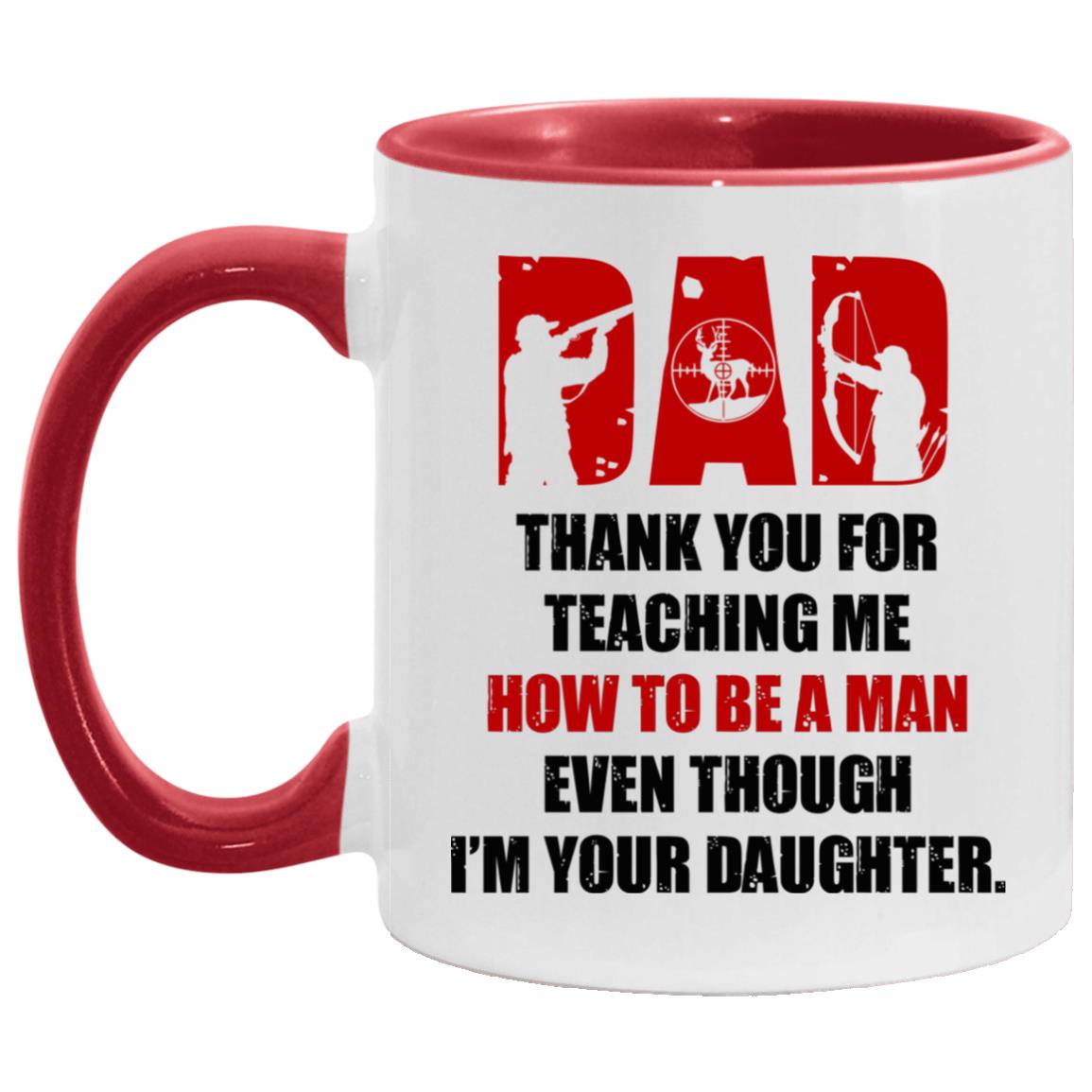 Dad Thank You For Teaching Me, White/Red, 11 oz. Accent Mug Dad Thank You For Teaching Me, White/Red, 11 oz. Accent Mug