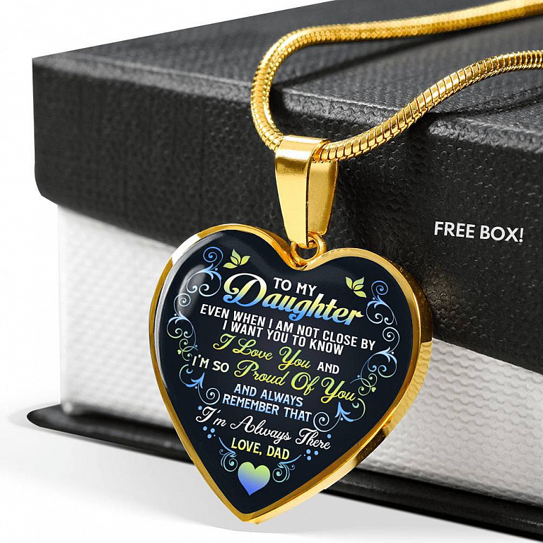 Dad To My Daughter Even When I Am Not Close By I Want You To Know I Love You I'm Always There Heart Pendant Necklace - Heart Luxury Necklace (Gold Plated)