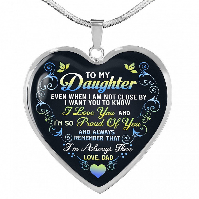 Dad To My Daughter Even When I Am Not Close By I Want You To Know I Love You I'm Always There Heart Pendant Necklace - Heart Luxury Necklace (Silver)