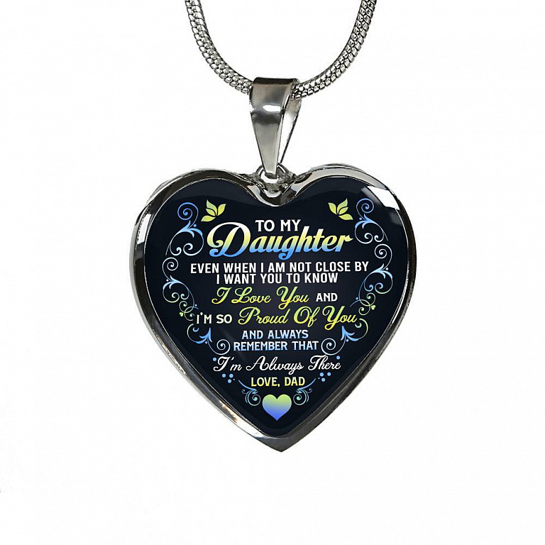 Dad To My Daughter Even When I Am Not Close By I Want You To Know I Love You I'm Always There Heart Pendant Necklace - Heart Luxury Necklace (Silver)