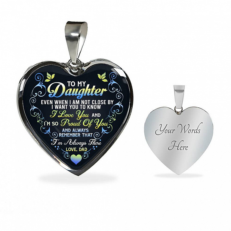 Dad To My Daughter Even When I Am Not Close By I Want You To Know I Love You I'm Always There Heart Pendant Necklace - Heart Luxury Necklace (Silver)