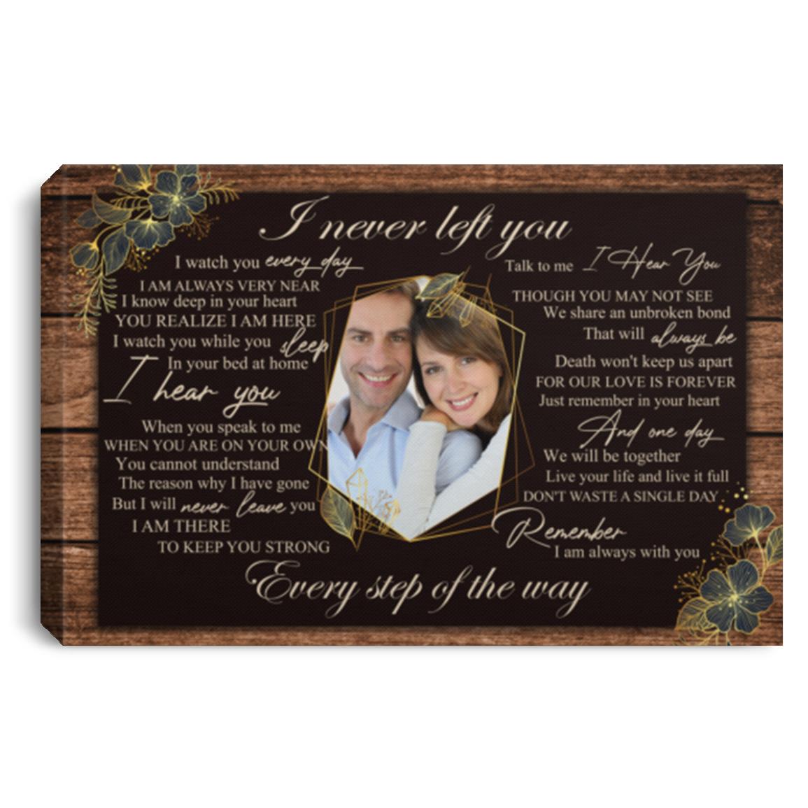 Personalized Photo I Never Left You, White, 0.75'' Framed Canvas Personalized Photo I Never Left You, White, 0.75'' Framed Canvas