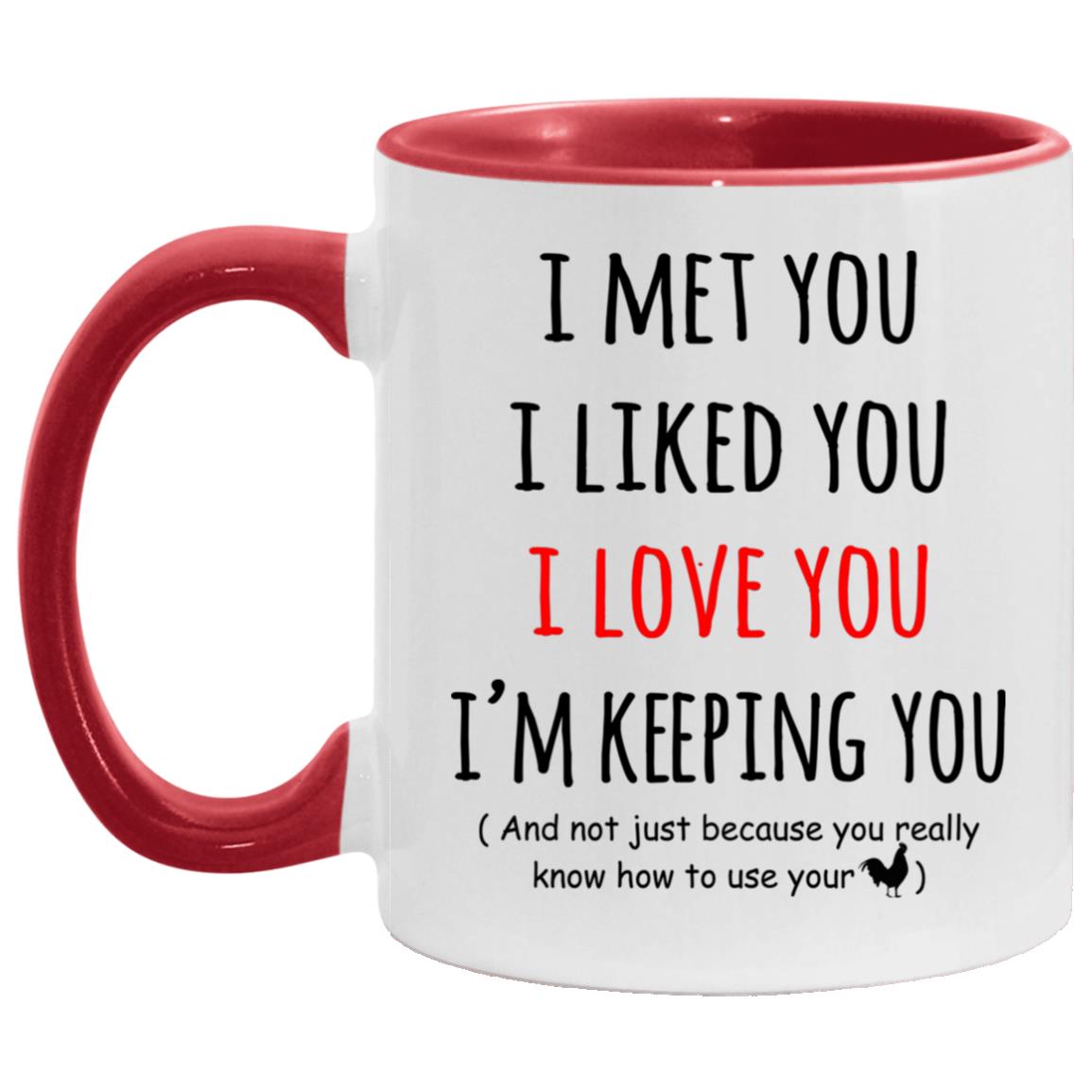 I Met You Accent Mug, White/Red, 11 oz. Accent Mug