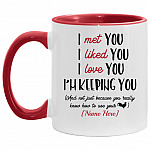 Personalized I Met You, White/Red, 11 oz. Accent Mug Personalized I Met You, White/Red, 11 oz. Accent Mug