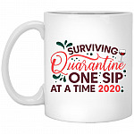 Surviving Quarantine One Sip At A Mug, White, 11 oz. White Mug