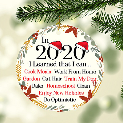 In 2020 I Learned That I Can Do Many Things Decorative Christmas Ornament - Holiday Flat Circle Ornament
