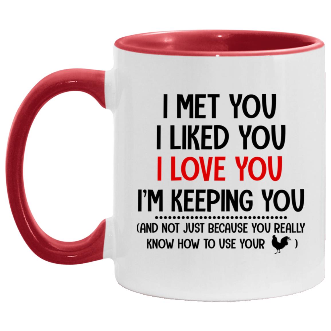 I Met You Accent Mug, White/Red, 11 oz. Accent Mug I Met You Accent Mug, White/Red, 11 oz. Accent Mug