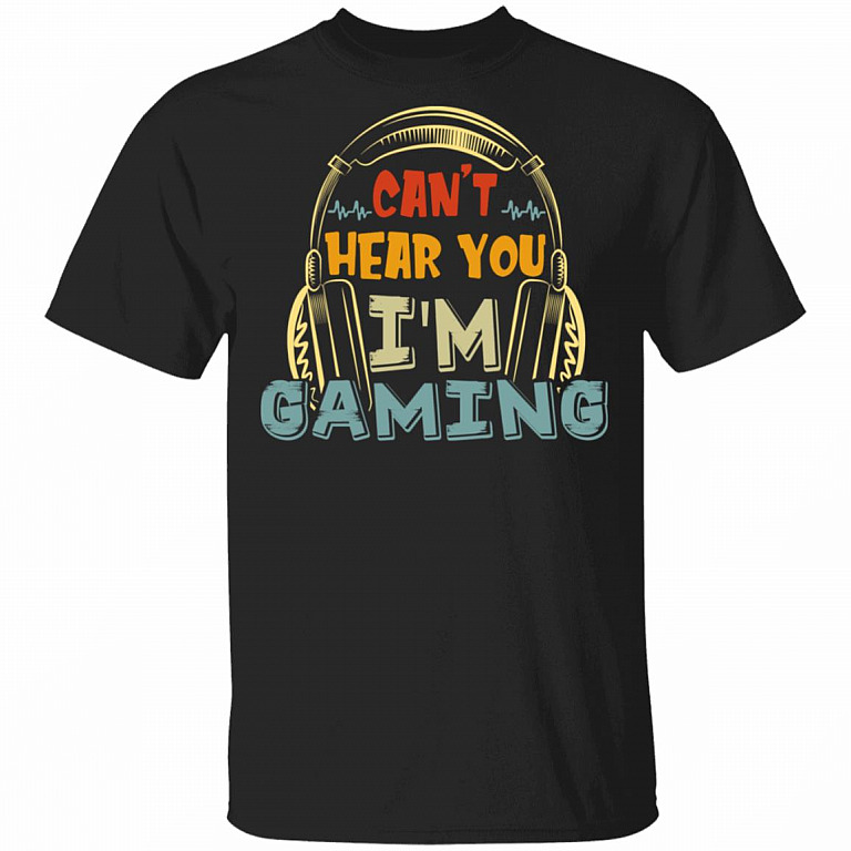 Can't Here You I'm Gaming T-Shirt, Black, Unisex T-Shirt