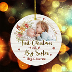Custom Photo First Christmas As A Big Sister Decorative Christmas Ornament Keepsake - Holiday Ornament