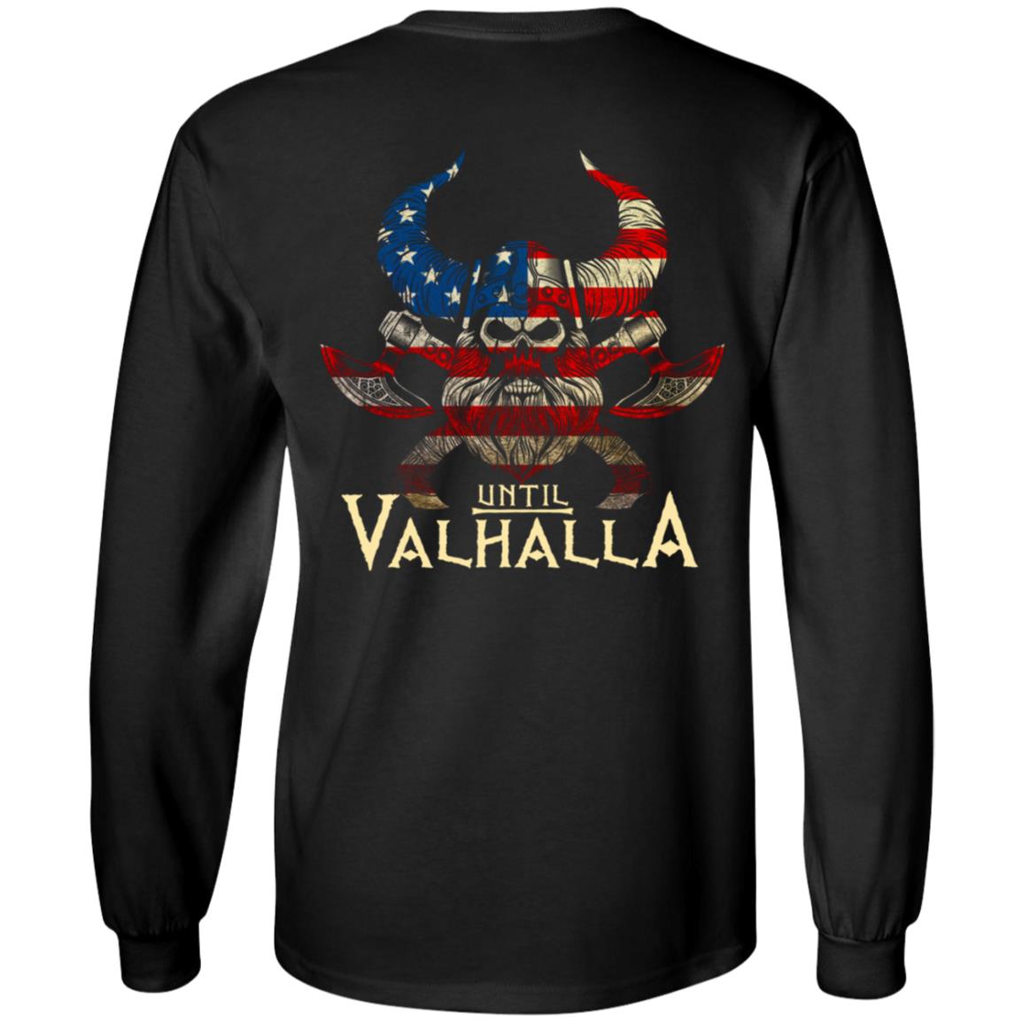 Victory Or Until Valhalla Norse Skull American Print On Back Hoodie Sweatshirt - Proud Nordic Viking T-Shirt, Black, Long Sleeve