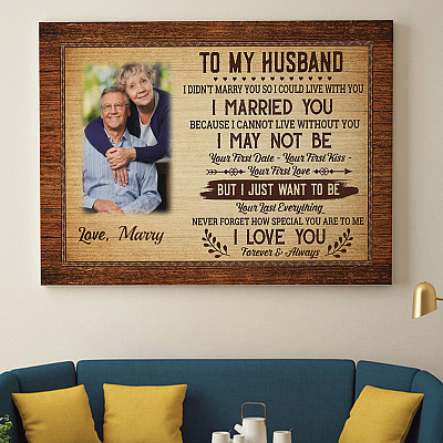 Alternative view of Personalized Photo To My Husband I Didn't Marry You So I Could Live With You Framed Canvas - Unframed Poster