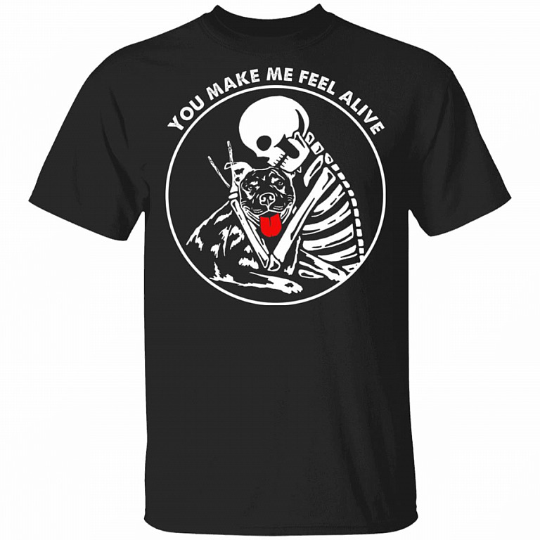 You Make Me Feel Alive T-Shirt, Black, Unisex T-Shirt