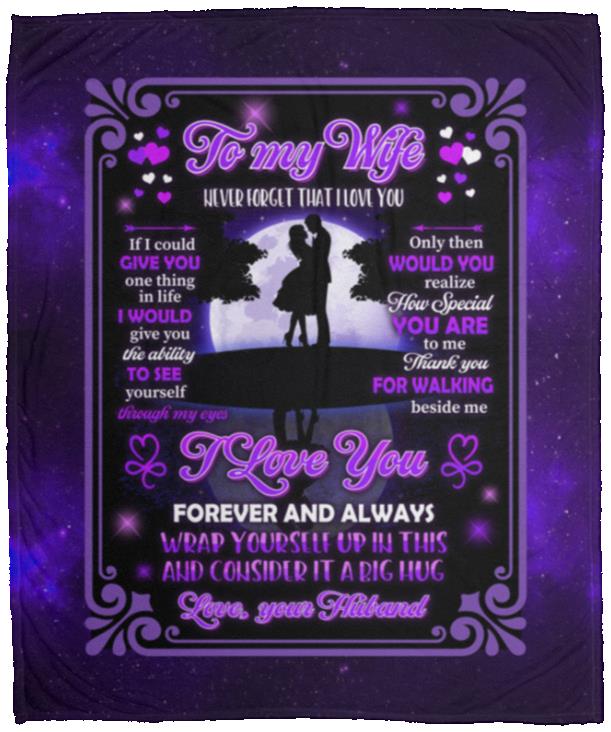 To My Wife Never Forget That I, White, Cozy Plush Fleece Blanket - 50x60 To My Wife Never Forget That I, White, Cozy Plush Fleece Blanket - 50x60