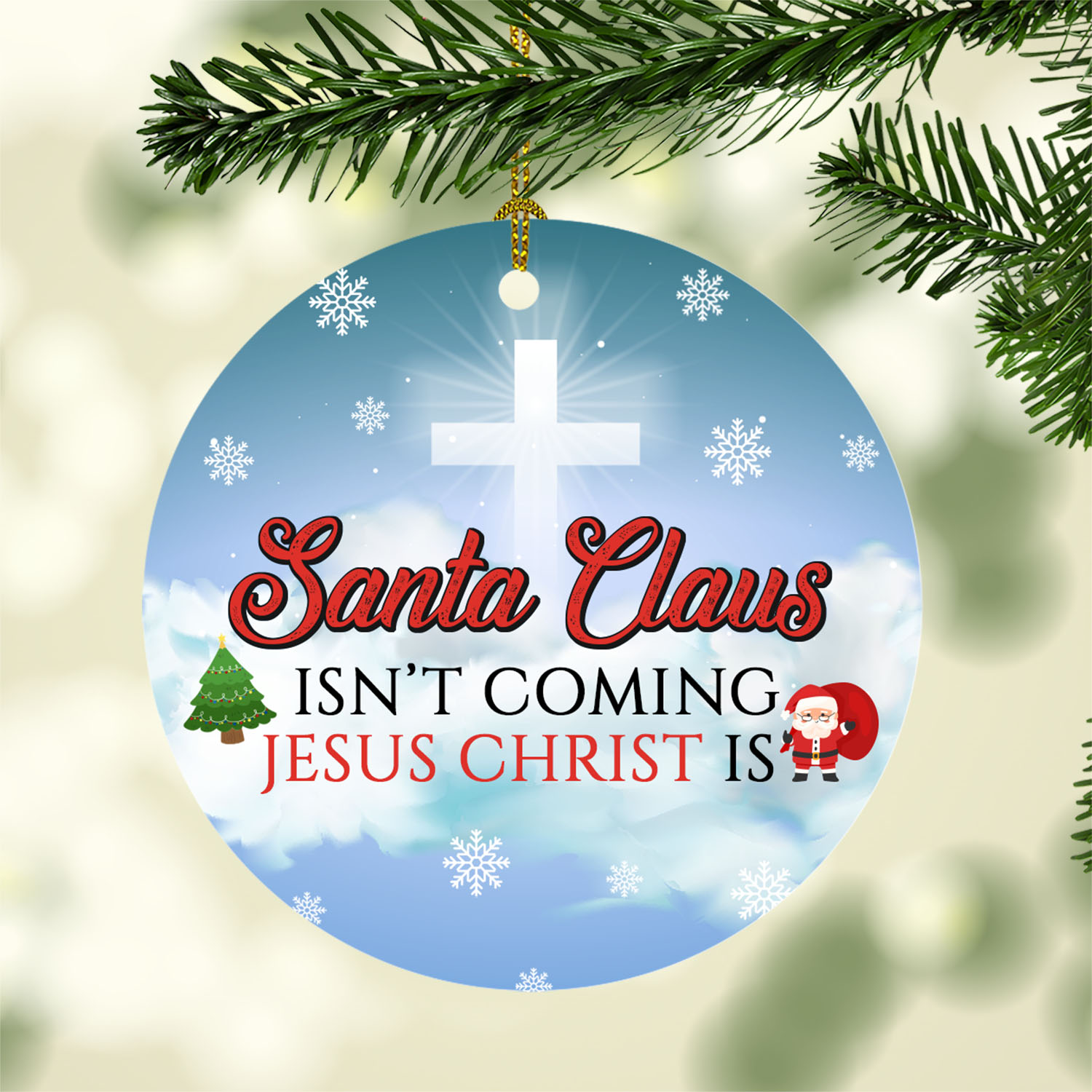 3VT. Santa Claus Isn't Coming Jesus Christ Ornament mockup