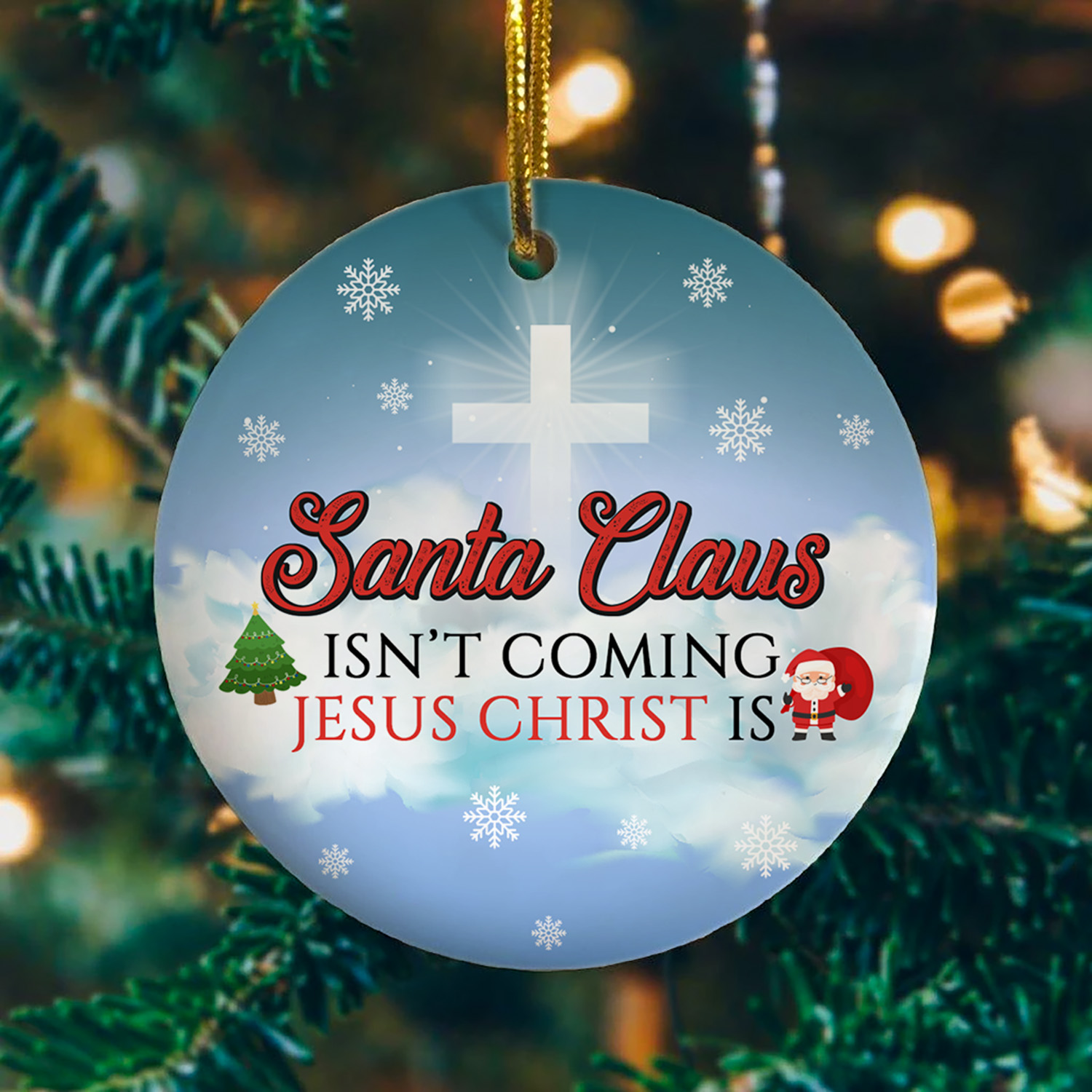 3VT. Santa Claus Isn't Coming Jesus Christ Ornament mockup2