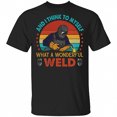 Vintage Welder And I Think To Myself T-shirt, Black, Unisex T-Shirt