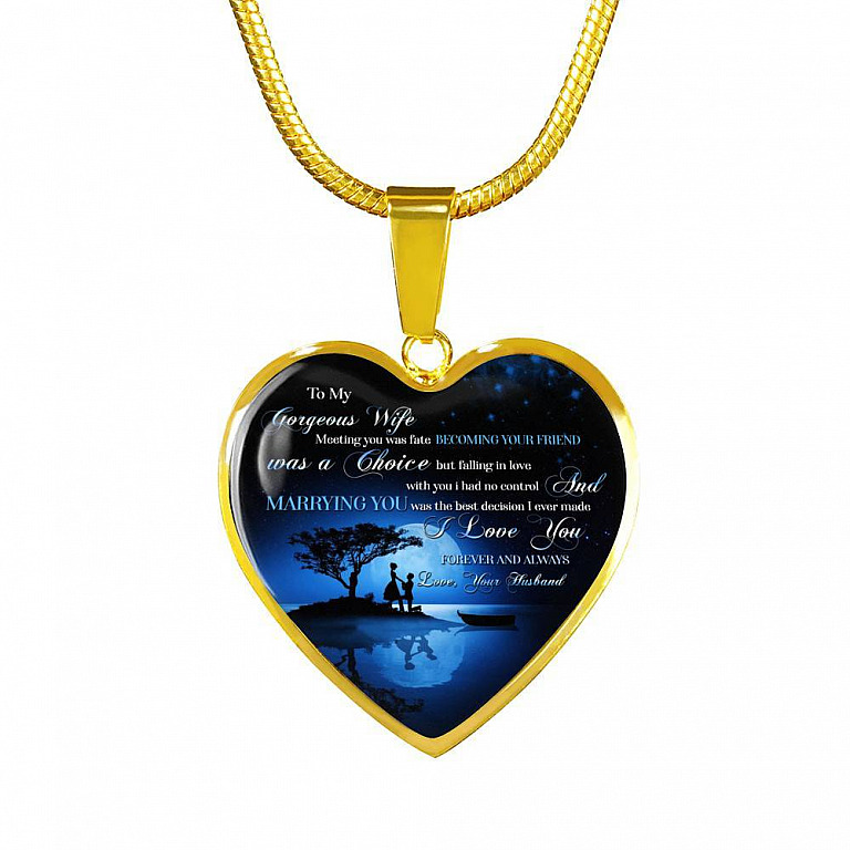To My Gorgeous Wife Meeting You Was Fate Marrying You Was The Best Decision I Ever Made Heart Pendant Necklace - Heart Luxury Necklace (Gold Plated)