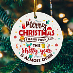 Merry Christmas Thank Fuck This Shitty Year Is Almost Over Circle Ornament - Funny Pandemic Christmas Ornament