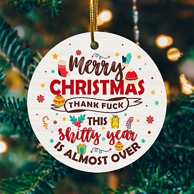 Merry Christmas Thank Fuck This Shitty Year Is Almost Over Circle Ornament - Funny Pandemic Christmas Ornament