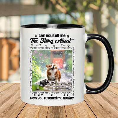Alternative view of Personalized Photo Dog Can You Tell Me the Story About how You Rescued Me Again Custom Image Accent Mug