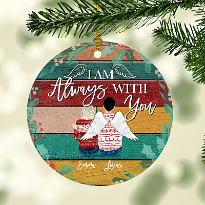 Personalized I Am Always with You Decorative Christmas Ornament Keepsake - Holiday Flat Circle Ornament
