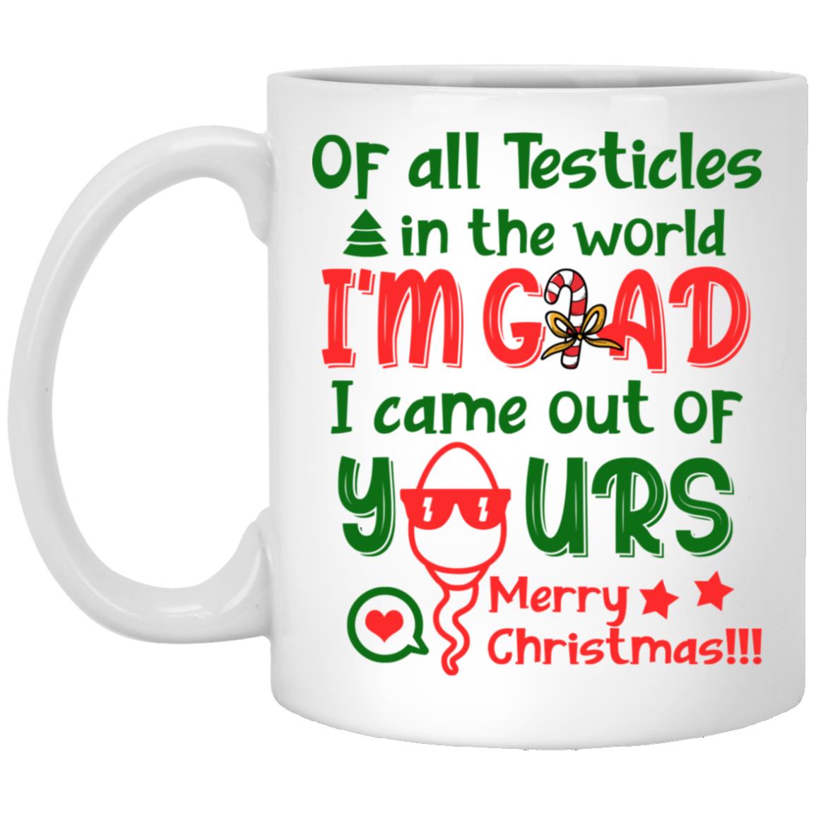 Of All Testicles In The World, White, 11 oz. White Mug Of All Testicles In The World, White, 11 oz. White Mug