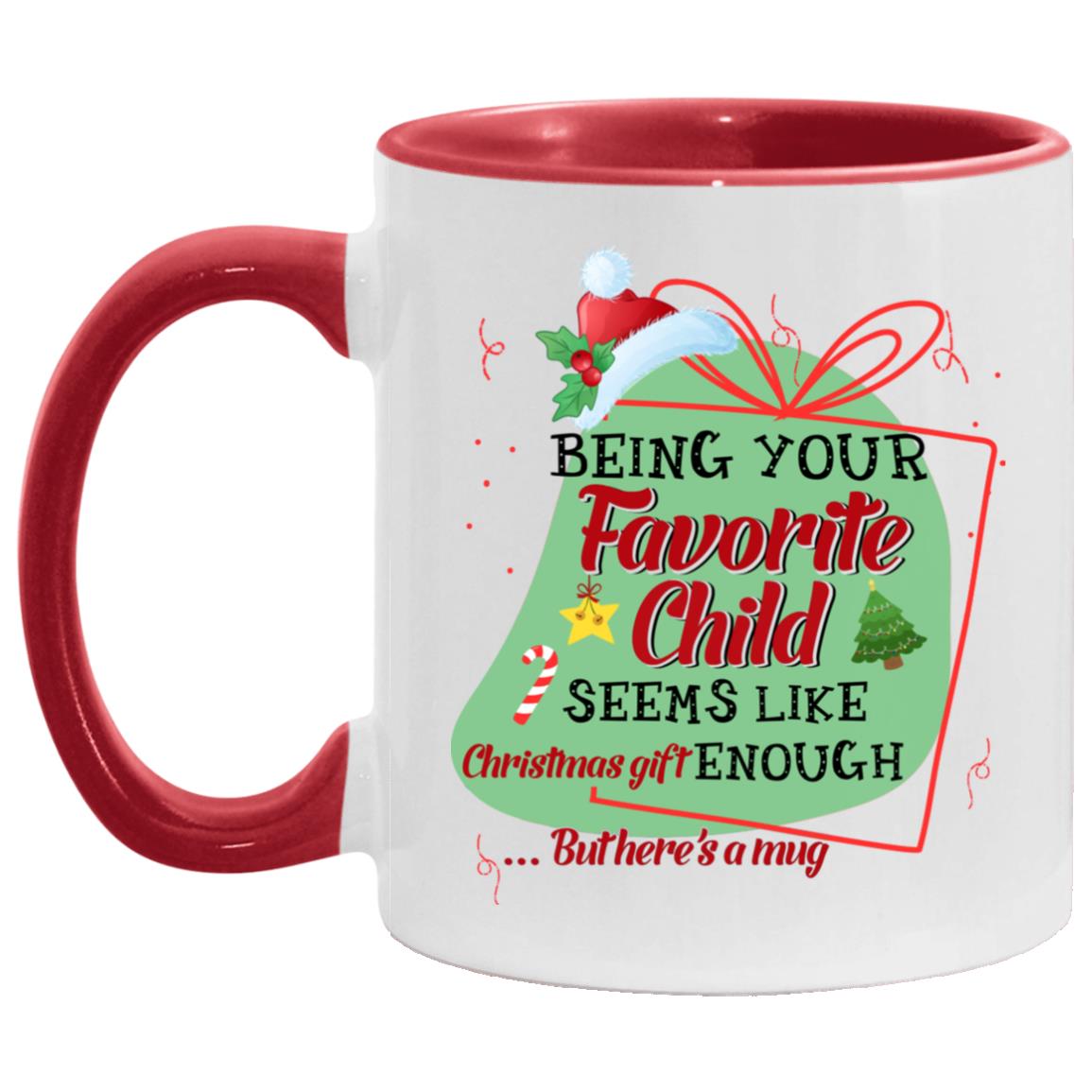 Being Your Favorite Child Seems Like, White/Red, 11 oz. Accent Mug Being Your Favorite Child Seems Like, White/Red, 11 oz. Accent Mug