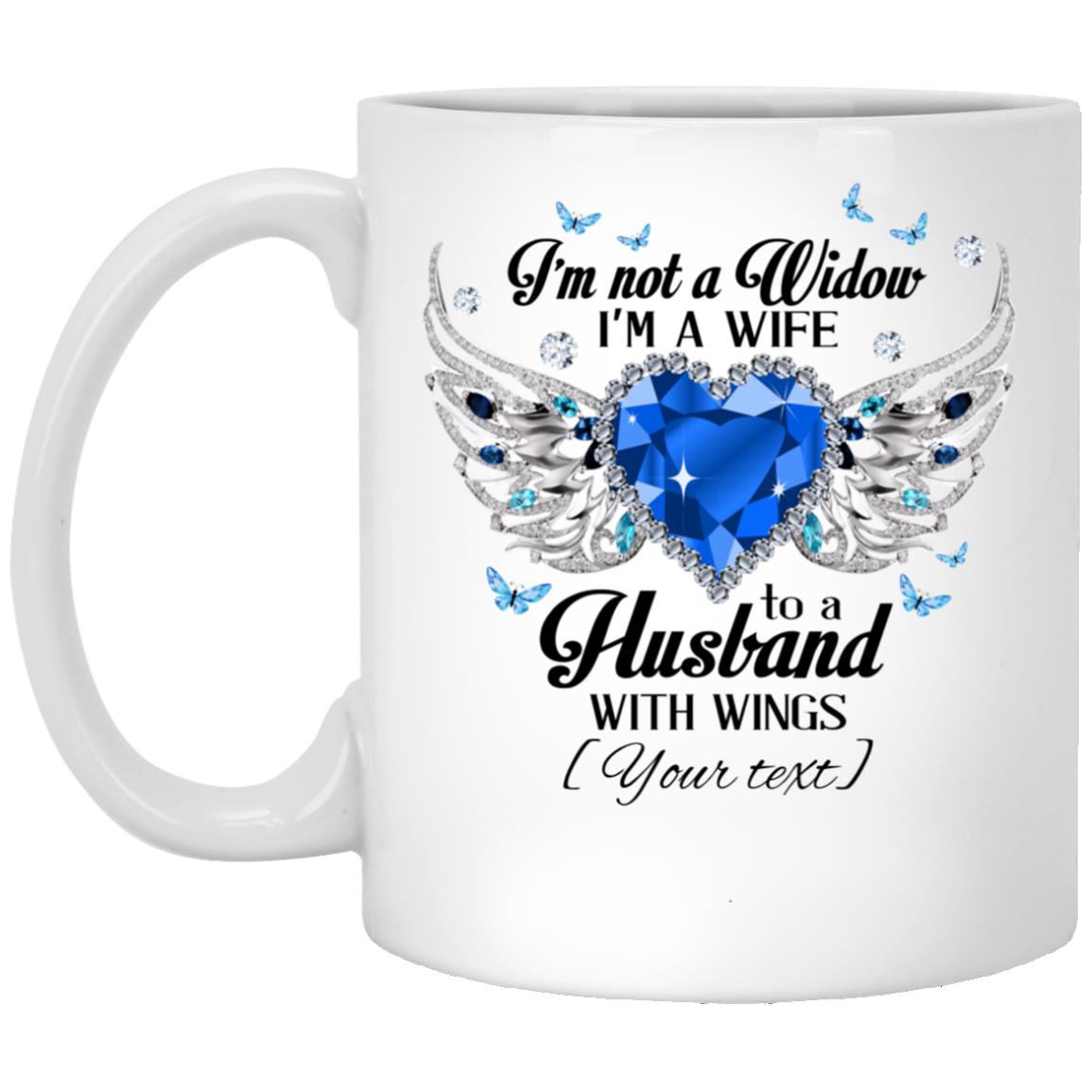 Personalized I'm Not A Widow Mug, White, 11 oz. White Mug Personalized I'm Not A Widow Mug, White, 11 oz. White Mug