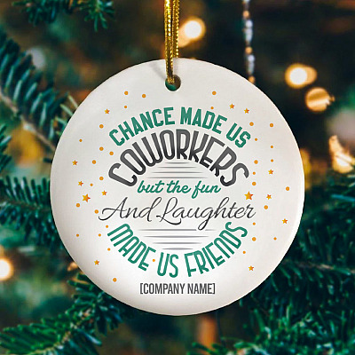Alternative view of Personalized Chance Made Us Coworkers but the Fun Made Us Friends - Colleagues Circle Ornament