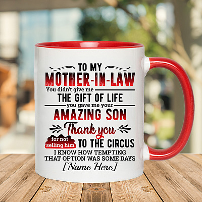 Alternative view of Personalized To My Mother in Law You Didn't Give Me the Gift You Gave Me Your Son Accent Mug