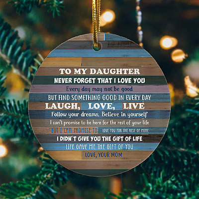 Alternative view of From Mom To My Daughter Never Forget That I Love You Everyday May Not Be Good Circle Christmas Ornament