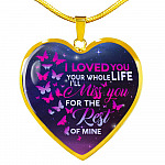 I Loved You Your Whole Life I'll Miss You For The Rest Of Mine Butterfly Heart Pendant Necklace - Heart Luxury Necklace (Gold Plated)