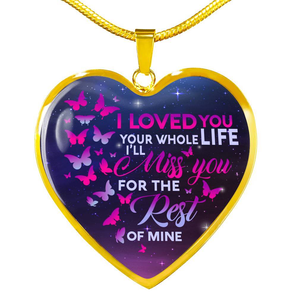 I Loved You Your Whole Life I'll Miss You For The Rest Of Mine Butterfly Heart Pendant Necklace - Heart Luxury Necklace (Gold Plated) I Loved You Your Whole Life I'll Miss You For The Rest Of Mine Butterfly Heart Pendant Necklace - Heart Luxury Necklace (Gold Plated)