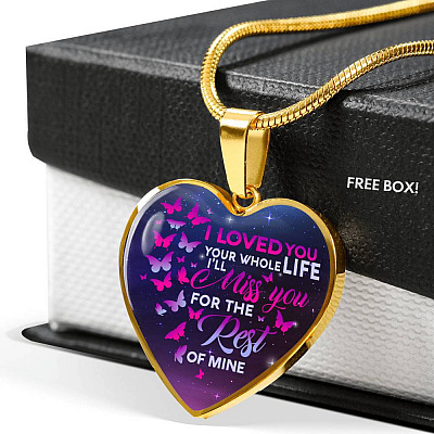 I Loved You Your Whole Life I'll Miss You For The Rest Of Mine Butterfly Heart Pendant Necklace - Heart Luxury Necklace (Gold Plated)