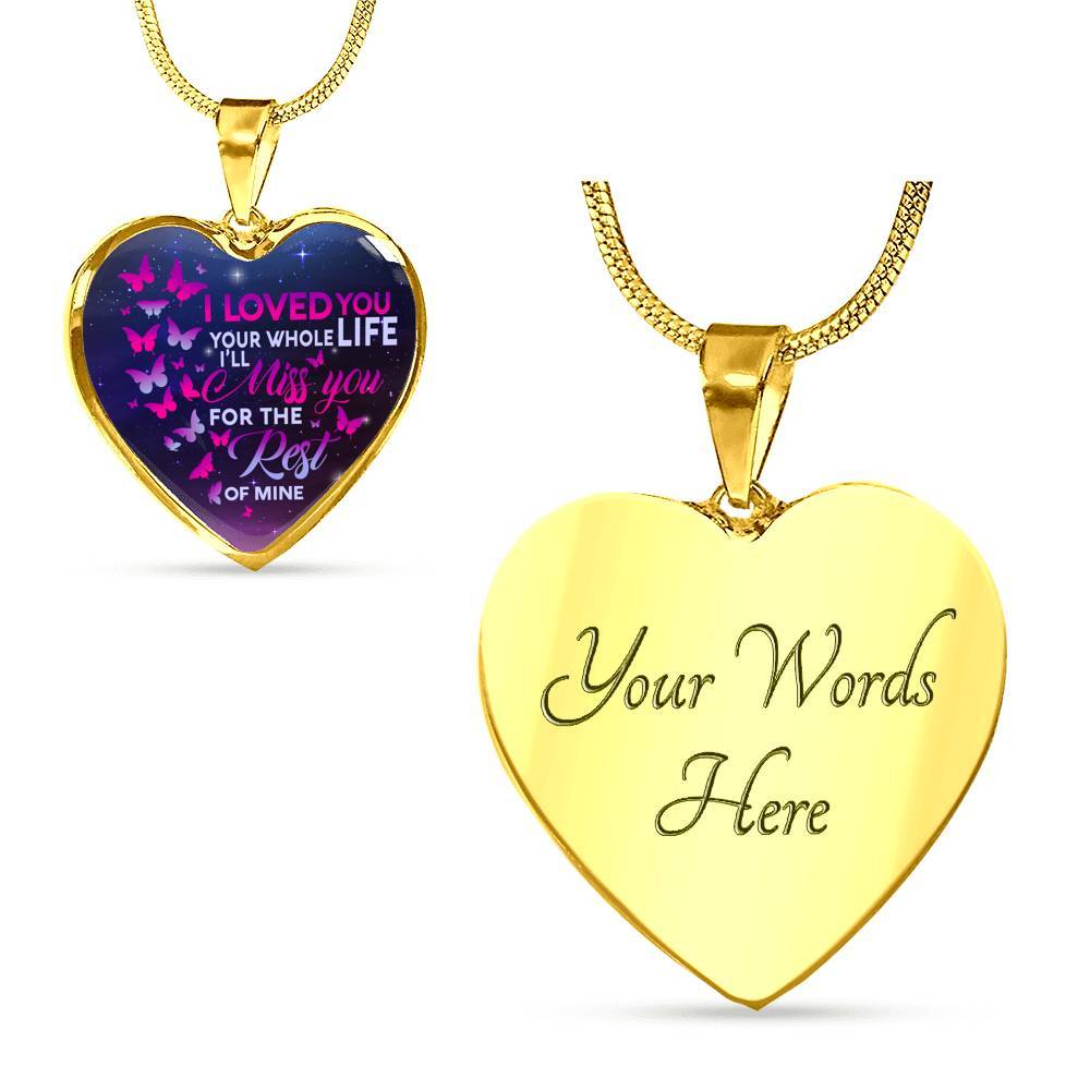 I Loved You Your Whole Life I'll Miss You For The Rest Of Mine Butterfly Heart Pendant Necklace - Heart Luxury Necklace (Gold Plated) I Loved You Your Whole Life I'll Miss You For The Rest Of Mine Butterfly Heart Pendant Necklace - Heart Luxury Necklace (Gold Plated)
