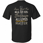 All Lives Matter Shirt, Black, Unisex T-Shirt